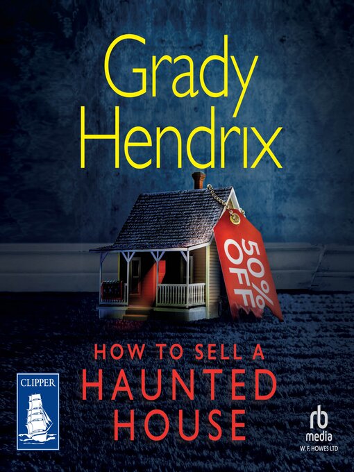 Title details for How to Sell a Haunted House by Grady Hendrix - Wait list